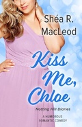 Cover: Kiss Me, Chloe (Notting Hill Diaries, #3) - Sunwalker Press