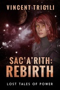 Cover: Sac'a'rith: Rebirth (Lost Tales of Power, #7) - Vincent Trigili