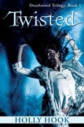 Cover: Twisted (Deathwind Trilogy, #1) - Holly Hook