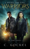 Cover: Warriors: I Bring the Fire Part V - C. Gockel