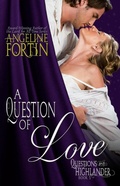 Cover: A Question of Love (Questions for a Highlander, #1) - My Personal Bubble LLC