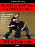 Cover: Martial Arts, Self-Defense and a Whole Lot More: The Best of Wim's Blog, Volume 1 - Wim Demeere