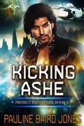 Cover: Kicking Ashe (Project Enterprise, #5) - Pauline Baird Jones