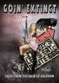 Cover: Goin' Extinct: Tales From the Edge of Oblivion - WPaD Publications