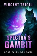 Cover: Spectra's Gambit (Lost Tales of Power, #6) - Vincent Trigili