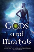 Cover: Gods and Mortals: Nine Urban Fantasy & Paranormal Novels Featuring Thor, Loki, Greek Gods, Native American Spirits, Vampires, Werewolves, & More - C. Gockel