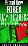 Cover: Brand New Forex Day Traders Bible Book - Joseph Richards