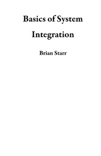 Enlarge image Cover: Basics of System Integration - Brian Starr