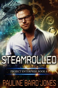 Enlarge image Cover: Steamrolled (Project Enterprise, #4) - Pauline Baird Jones