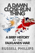 Cover: A Damn Close-Run Thing: A Brief History of the Falklands War - Shilka Publishing