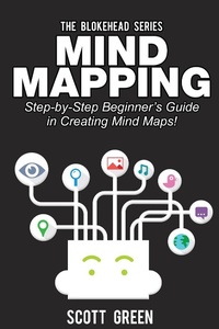 Enlarge image Cover: Mind Mapping: Step-by-Step Beginner's Guide in Creating Mind Maps! (The Blokehead Success Series) - Yap kee chong