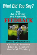 Cover: What Did You Say? The Art of Giving and Receiving Feedback - Gerald M. Weinberg
