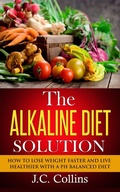 Cover: The Alkaline Diet Solution - J.C. Collins