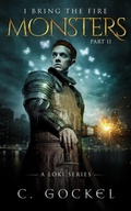 Cover: Monsters: I Bring the Fire Part II (A Loki Story) - C. Gockel