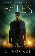 Cover: Fates: I Bring the Fire Part IV - C. Gockel