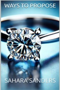 Cover: Ways To Propose (Win The Heart Of A Woman Of Your Dreams, #6) - Sahara Sanders