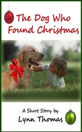 Cover: The Dog Who Found Christmas - LynnThomas.info