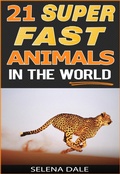 Cover: 21 Super Fast Animals In The World (Weird & Wonderful Animals, #8) - Selena Dale