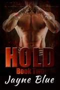 Cover: Hold Book 2 (Hold Trilogy - MMA Romance, #2) - Jayne Blue