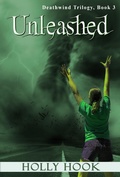 Cover: Unleashed (Deathwind Trilogy, #3) - Holly Hook