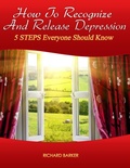 Cover: How To Recognize And Remove Depression - Richard Barker