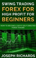 Cover: Swing Trading Forex for High Profit for Beginners - Joseph Richards