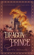 Cover: The Dragon Prince (Ghostspeaker Chronicles, #5) - Patty Jansen