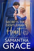 Cover: Secrets to a Gentleman's Heart (Gentlemen of Intrigue, #1) - Samantha Grace