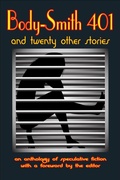 Cover: Body-Smith 401 And Twenty Other Stories (Anthologies) - StoneThread Publishing