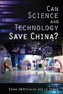 Cover: Can Science and Technology Save China? - Cornell University Press