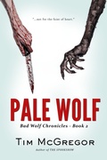 Cover: Pale Wolf (Bad Wolf Chronicles, #2) - Tim McGregor