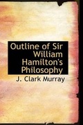 Cover: Outline of Sir William Hamilton's Philosophy - BiblioLife