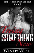Cover: Trying Something New: The Inheritance Series Book 2 - Wendy West