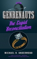 Cover: The Cupid Reconciliation: Genrenauts Episode 3 - Michael R. Underwood