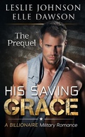 Cover: His Saving Grace: The Prequel (Badass) - Atrevida Publishing
