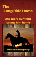 Cover: The Long Ride Home (Gus Baxter, Gunfighter) - Gus Baxter, Gunfighter