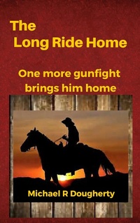 Enlarge image Cover: The Long Ride Home (Gus Baxter, Gunfighter) - Gus Baxter, Gunfighter