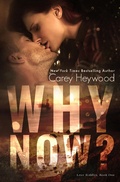 Cover: Why Now? (Love Riddles, #1) - Carey Heywood