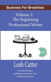 Enlarge image Cover: The Beginning Professional Writer (Business for Breakfast, #1) - Business for Breakfast