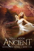 Cover: Ancient (Destroyers Series, #5) - Holly Hook