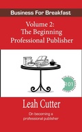 Cover: The Beginning Professional Publisher (Business for Breakfast, #2) - Business for Breakfast