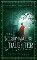 Cover: The Necromancer's Daughter (Ghostspeaker Chronicles, #6) - Patty Jansen