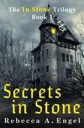 Cover: Secrets in Stone (The In Stone Trilogy, #1) - Rebecca A. Engel