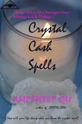 Cover: Crystal Cash Spells: Three Ways to Change Your Money Luck Today (Exploring Crystal Magick, #2) - Exploring Crystal Magick