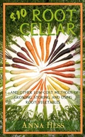 Cover: $10 Root Cellar: And Other Low-Cost Methods of Growing, Storing, and Using Root Vegetables - Wetknee Books