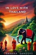 Cover: In Love With Thailand (ALL AROUND THE WORLD: A Series Of Travel Guides, #2) - Sahara Sanders