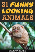 Cover: 21 Funny Looking Animals (Weird & Wonderful Animals, #7) - Selena Dale