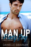 Cover: Man Up Party Boy: a Brother's Best Friend Enemies to Lovers Beach Romance - Platinum Crest Solutions