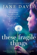 Cover: These Fragile Things - Jane Davis