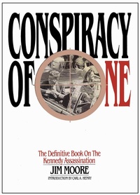 Enlarge image Cover: Conspiracy of One: The Definitive Book on the Kennedy Assassination - Protecting Time LLC